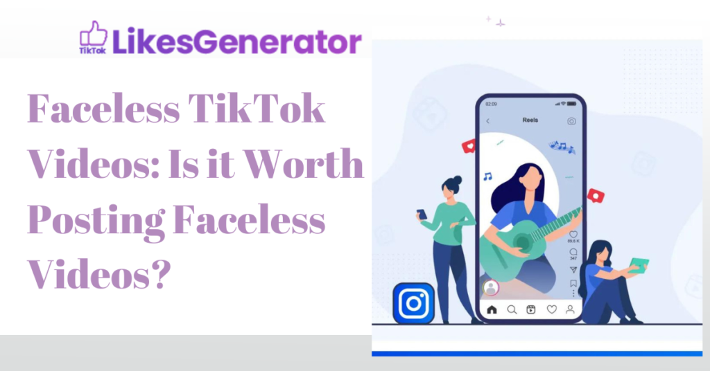 Faceless TikTok Videos: Is it Worth Posting Faceless Videos?