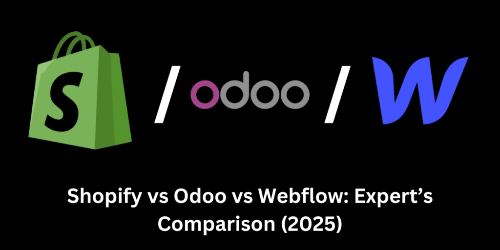 Shopify vs Odoo vs Webflow