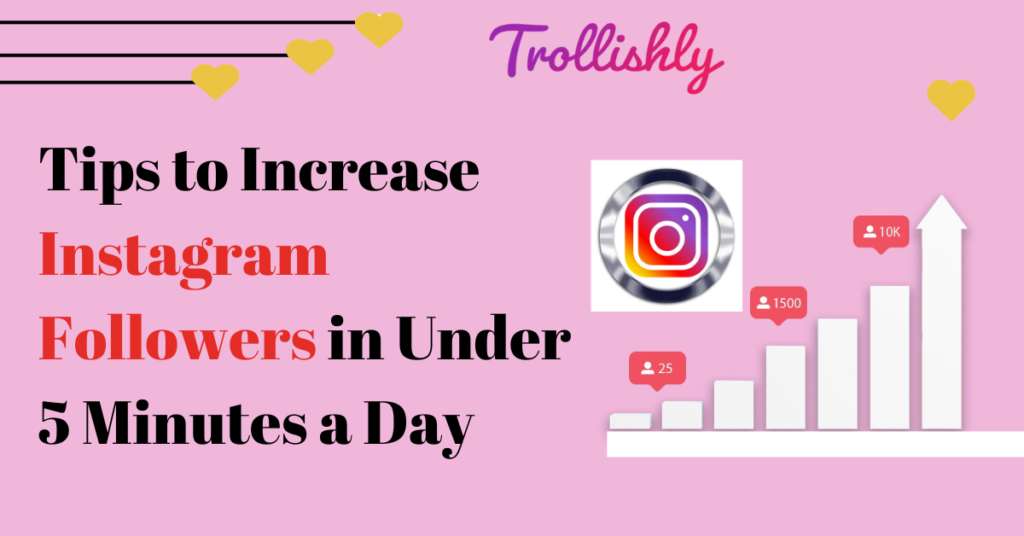 Tips to Increase Instagram Followers in Under 5 Minutes a Day