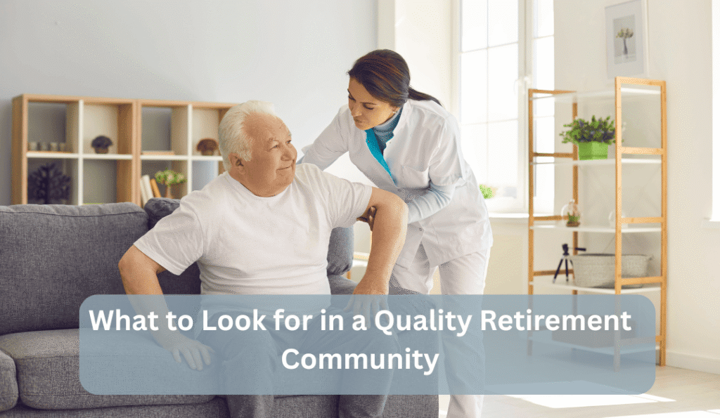 What to Look for in a Quality Retirement Community